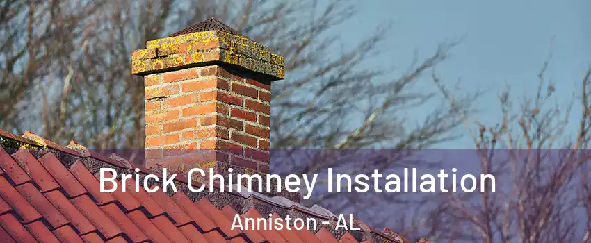  Brick Chimney Installation Anniston - AL