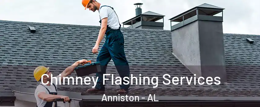 Chimney Flashing Services Anniston - AL