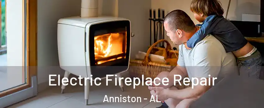  Electric Fireplace Repair Anniston - AL