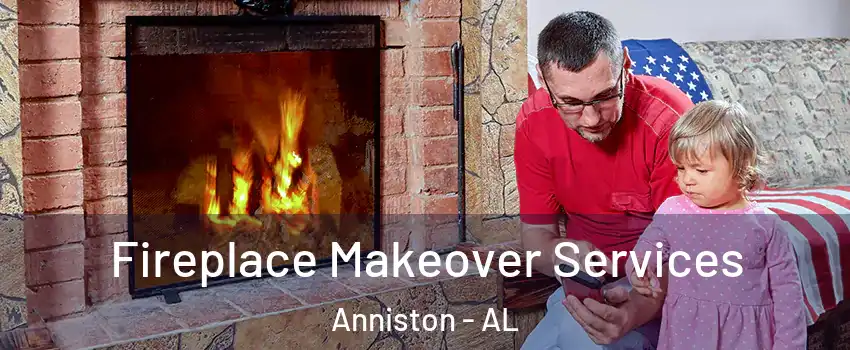  Fireplace Makeover Services Anniston - AL