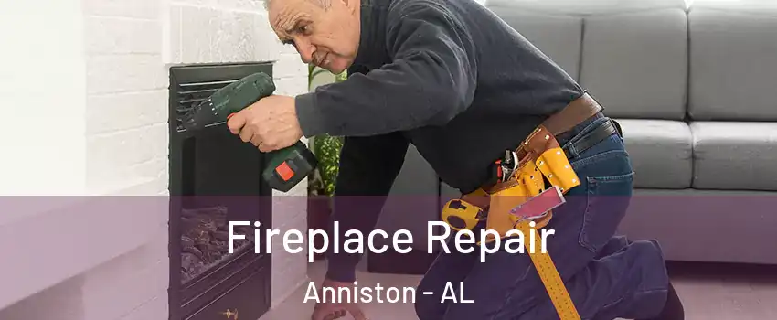  Fireplace Repair Anniston - AL