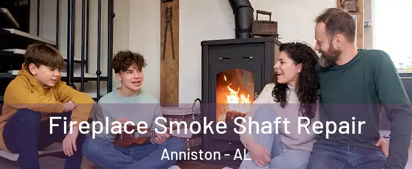  Fireplace Smoke Shaft Repair Anniston - AL